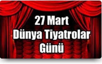 27 Mart Dünya Tiyatrolar Günü